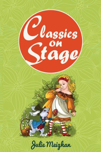 Classics On Stage: A Collection Of Plays Based On Children'S Classic Stories (On Stage Books)