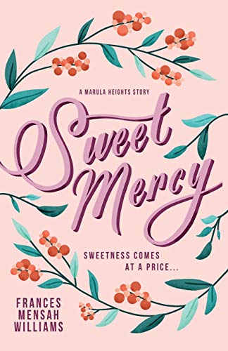 Sweet Mercy: A Marula Heights Romance (The Marula Heights Romance)