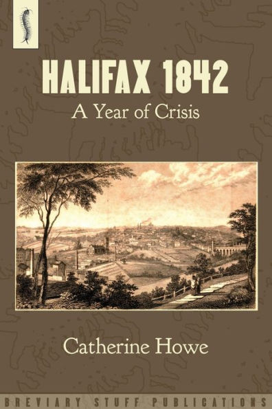Halifax 1842: A Year Of Crisis