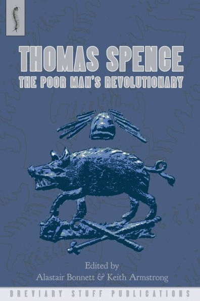 Thomas Spence: The Poor Man'S Revolutionary