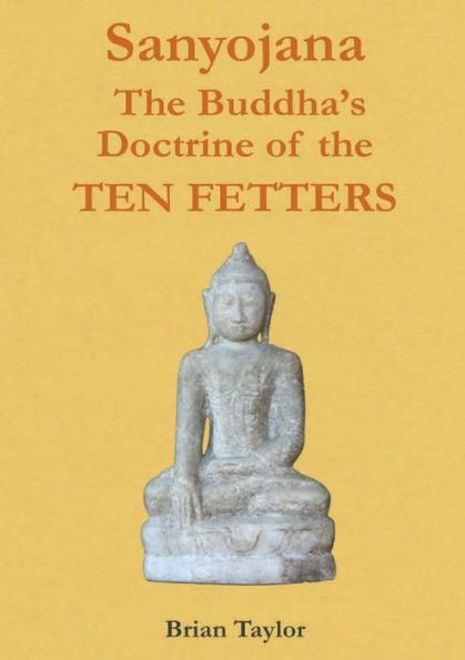 Sanyojana The Buddha's Doctrine Of The Ten Fetters (Basic Buddhism)