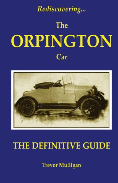 Rediscovering... The Orpington Car