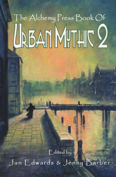 The Alchemy Press Book Of Urban Mythic 2