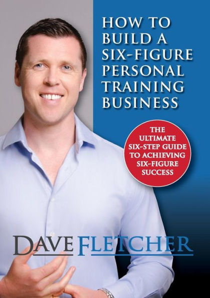 How To Build A Six-Figure Personal Training Business