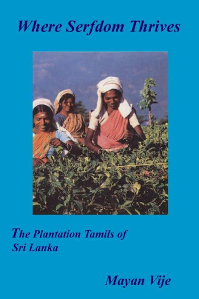 Where Serfdom Thrives: The Plantation Tamils Of Sri Lanka