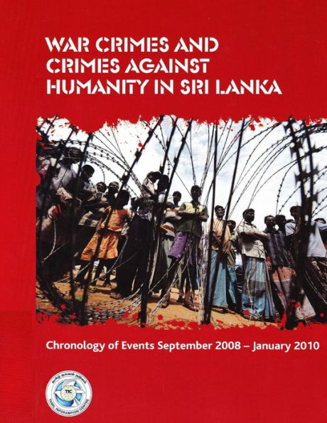 War Crimes And Crimes Against Humanity In Sri Lanka: Chronology Of Events September 2008 - January 2010