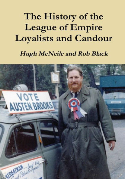 The History Of The League Of Empire Loyalists And Candour