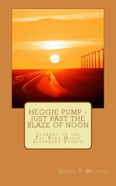 Heggie Pump - Just Past The Blaze Of Noon