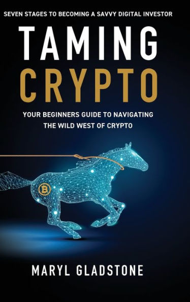 Taming Crypto: Your Beginner’S Guide To Navigating The Wild West Of Crypto