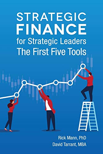 Strategic Finance for Strategic Leaders: The First Five Tools (Clarion Toolbox Series)