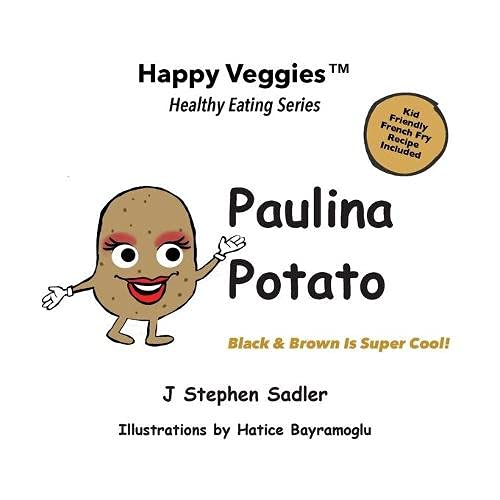 Paulina Potato Storybook 7: Black and Brown Is Super Cool! (Happy Veggies Healthy Eating Storybook Series)