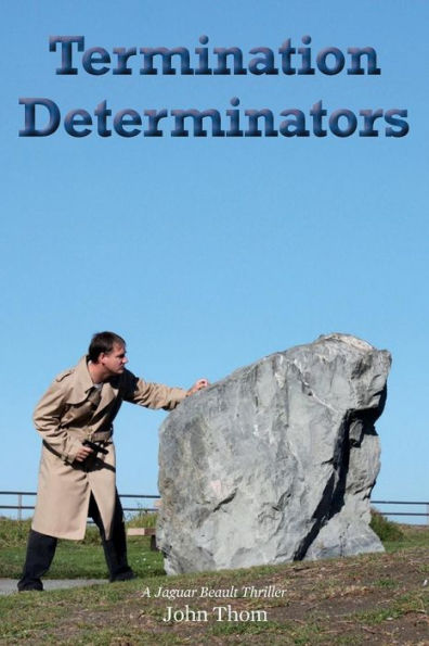 Termination Determinators (A Jaguar Beault Thriller)
