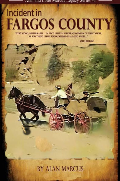 Incident In Fargos County (Alan & Lotte Marcus Legacy Series)