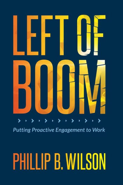 Left Of Boom: Putting Proactive Engagement To Work