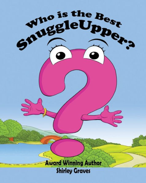 Who Is The Best Snuggleupper?