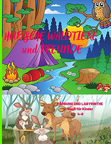 H?·??Bsche Waldtiere Und Freunde: F?·??Rbung Und Labyrinthe Buch F?·??R Kinder 4-8 (German Edition)