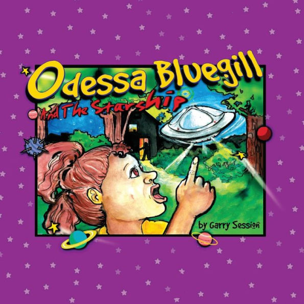Odessa Bluegill And The Starship - 9780965800686