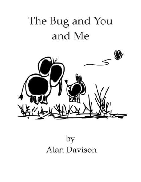 The Bug And You And Me