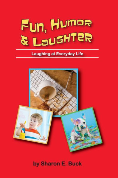 Fun, Humor & Laughter: Laughing At Everyday Life