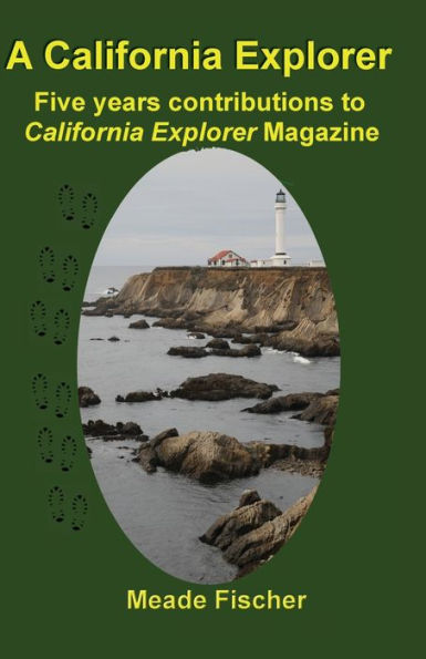 A California Explorer: Five Years Contributions To California Explorer Magazine