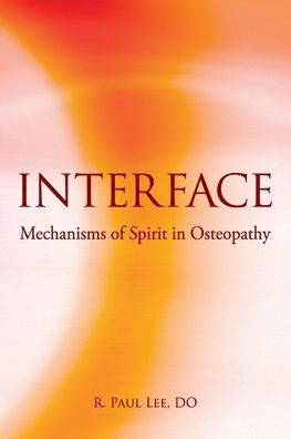 Interface: Mechanisms Of Spirit In Osteopathy