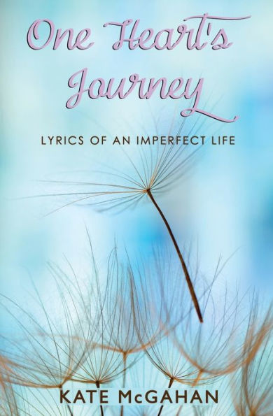 One Heart'S Journey: Lyrics Of An Imperfect Life