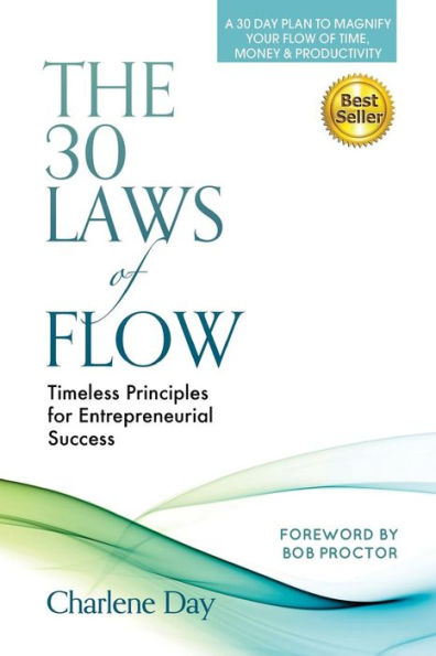 The 30 Laws Of Flow: Timeless Principles For Entrepreneurial Success