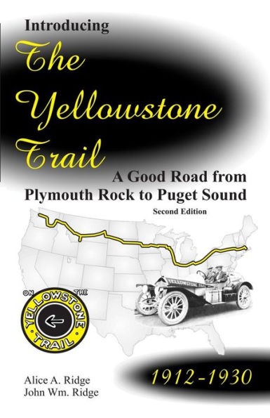 Introducing The Yellowstone Trail: A Good Road From Plymouth Rock To Puget Sound