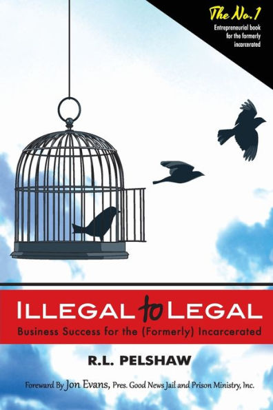 Illegal To Legal: Business Success For The (Formerly) Incarcerated