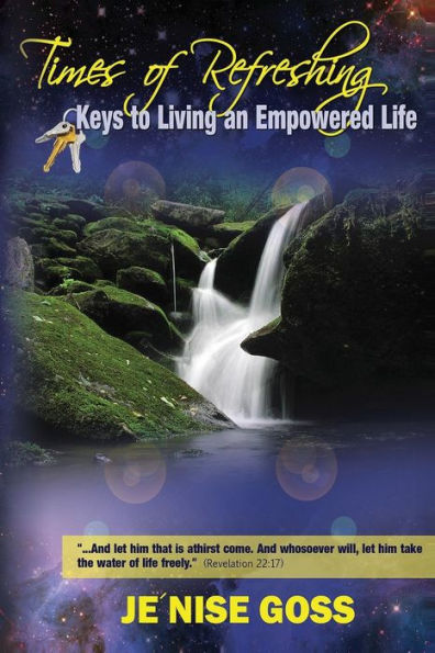Times Of Refreshing: Keys To Living An Empowered Life