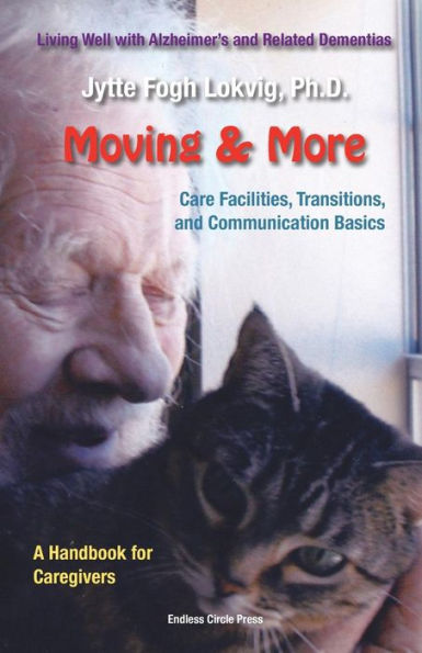Moving & More: Living Well With Alzheimer's ?And Related Dementias. A Handbook For Caregivers