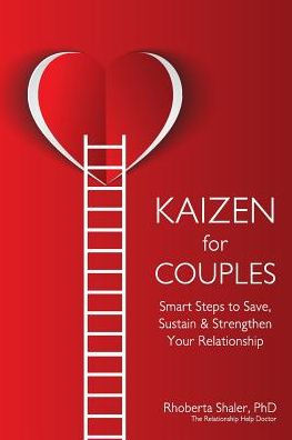 Kaizen For Couples: Smart Steps To Save, Sustain & Strengthen Your Relationship