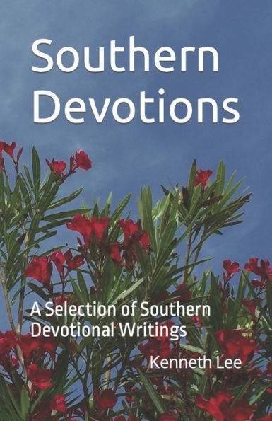 Southern Devotions: A Selection Of Southern Devotional Writings