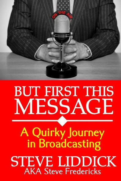 But First This Message: A Quirky Journey In Broadcasting