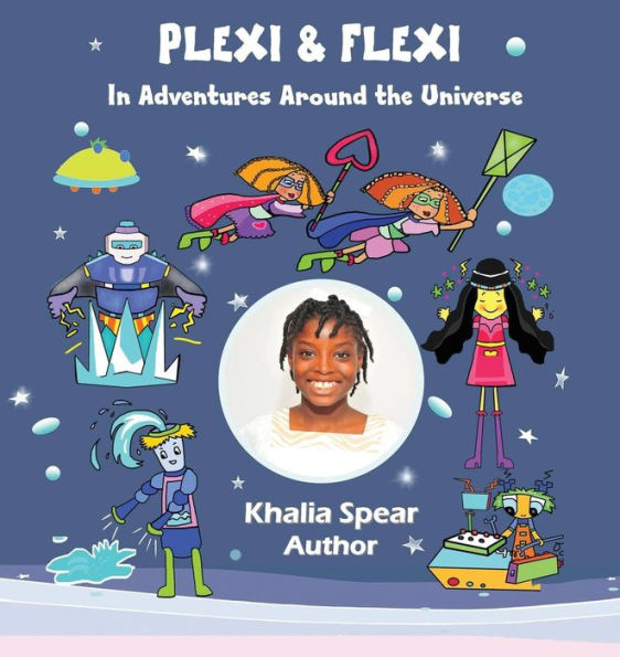 Plexi And Flexi In Adventures Around The Universe: A Child Authored Book And Book For Girls