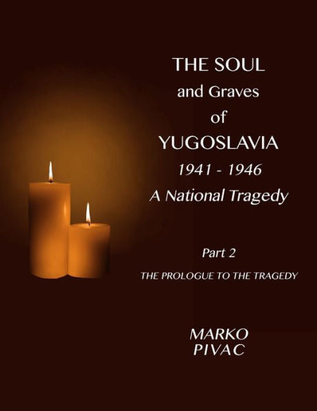 The Soul And Graves Of Yugoslavia A National Tragedy Part 2 The Prologue To The Tragedy