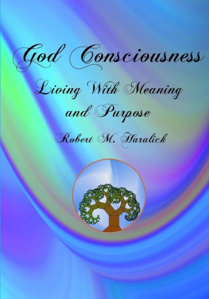 God Consciousness: Living With Meaning And Purpose