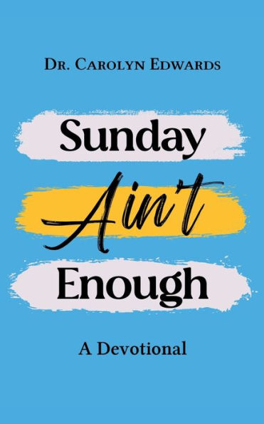 Sunday Ain'T Enough
