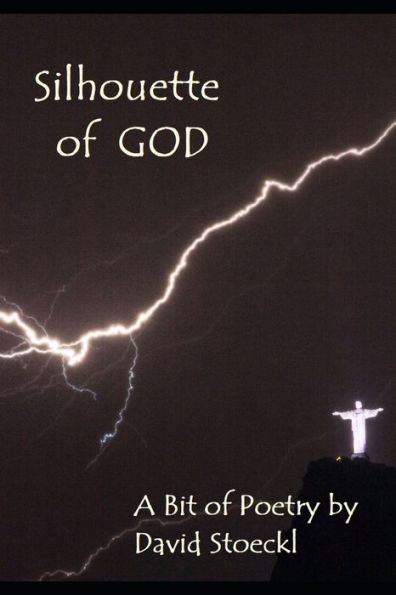 Silhouette Of God: A Bit Of Poetry