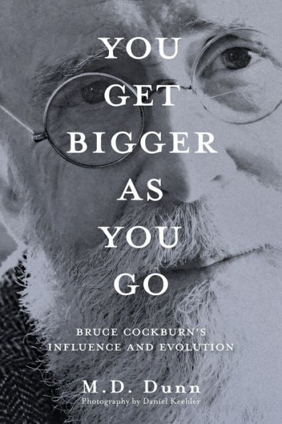 You Get Bigger As You Go: Bruce Cockburn'S Influence And Evolution