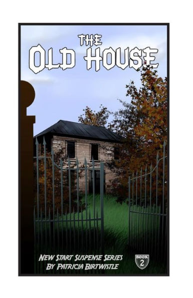 The Old House (New Start Suspense Series Part One)