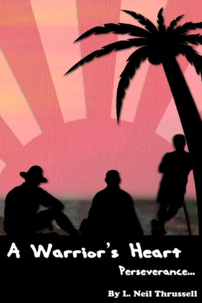 A Warrior'S Heart:: Perserverence