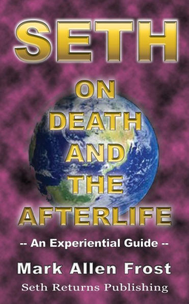 Seth On Death And The Afterlife