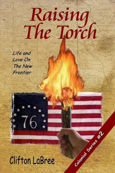 Raising The Torch (Colonial Series)