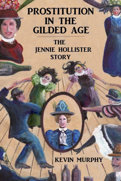 Prostitution In The Gilded Age: The Jennie Hollister Story