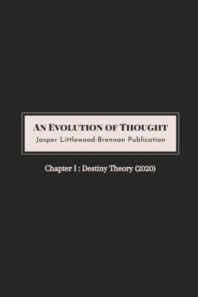 Destiny Theory: An Evolution Of Thought Ch I