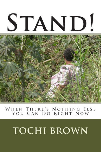 Stand!: When There'S Nothing Else You Can Do Right Now