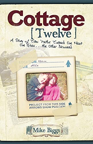 Cottage 12: A Story Of Two Paths Toward One Heart; One Given...The Other Discovered