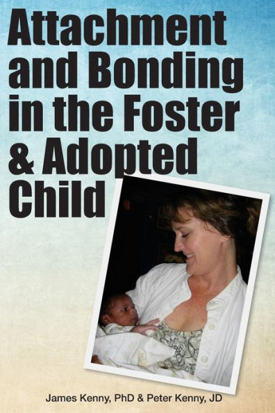 Attachment And Bonding In The Foster And Adopted Child