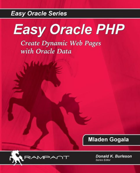 Easy Oracle Php: Create Dynamic Web Pages With Oracle Data (Easy Oracle Series)